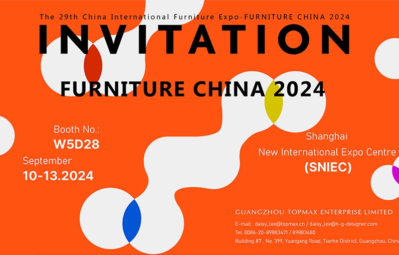 Topmax Furniture Announces Participation in The 29th China International Furniture Expo - Furniture China 2024